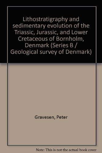 Lithostratigraphy and sedimentary evolution of the Triassic, Jurassic, and Lower Cretaceous of Bornholm, Denmark