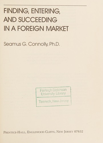Finding, entering, and succeeding in a foreign market