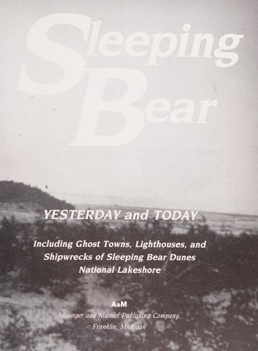Sleeping Bear, yesterday and today