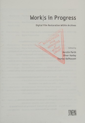 Works in Progress - Digital Film Restoration within Archives