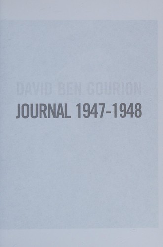 David Ben Gourion. Les secrets de la création de l'Etat d'Israël, journal 1947-1948