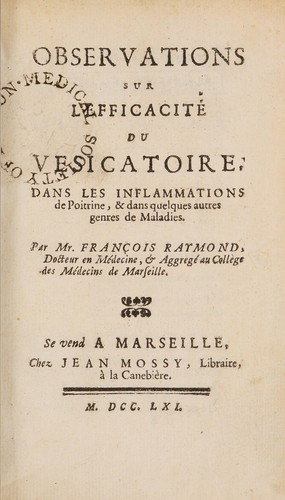 Observations sur l'efficacité du vesicatoire, dans les inflammations de poitrine, & dans quelques autres genres de maladies