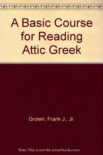 A Basic Course for Reading Attic Greek