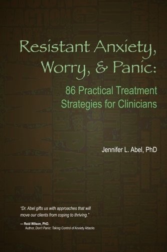 Resistant Anxiety, Worry, and Panic