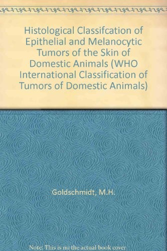 Histological classification of epithelial and melanocytic tumors of the skin of domestic animals