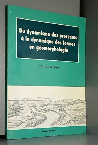 Du dynamisme des processus à la dynamique des formes en géomorphologie