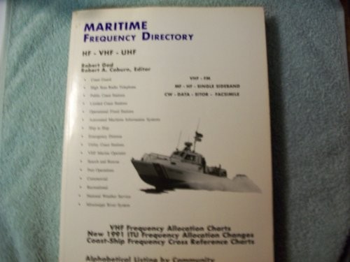 Maritime Frequency Directory (HF - VHF - UHF - Single Sideband - CW - DATA - SITOR - FACSIMILE)