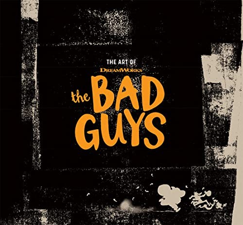 Art of DreamWorks the Bad Guys (trade Edition)