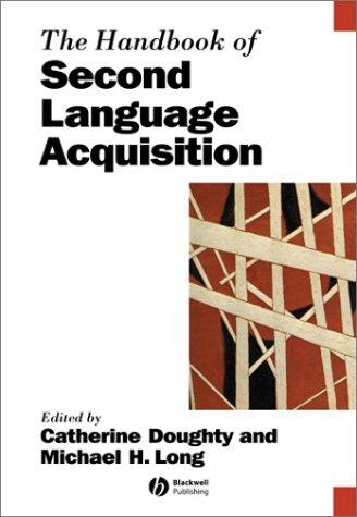 The Handbook of Second Language Acquisition (Blackwell Handbooks in Linguistics)