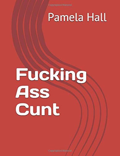Fucking Ass Cunt