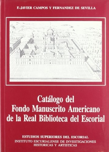 Catálogo del fondo manuscrito americano de la Real Biblioteca del Escorial