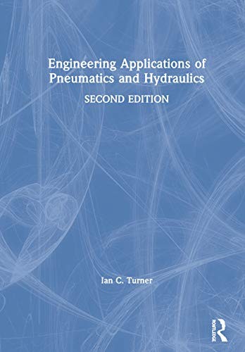 Engineering Applications of Pneumatics and Hydraulics