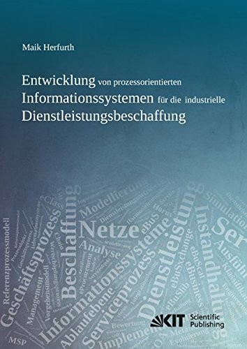 Entwicklung von prozessorientierten Informationssystemen fuer die industrielle Dienstleistungsbeschaffung
