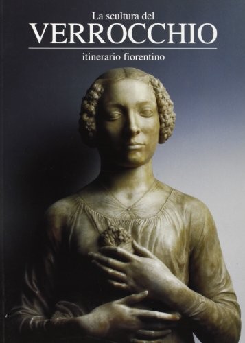 La scultura del Verrocchio