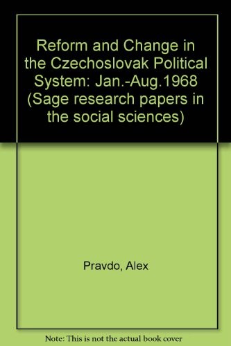 Reform and change in the Czechoslovak political system, January-August 1968