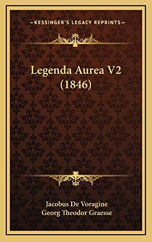 Legenda Aurea V2 (1846) (Latin Edition)