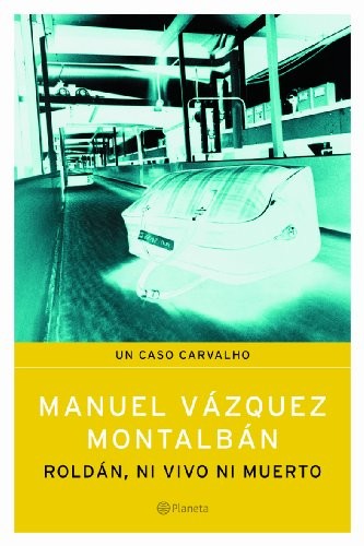 Roldan, Ni Vivo Ni Muerto (Un Caso Carvalho)