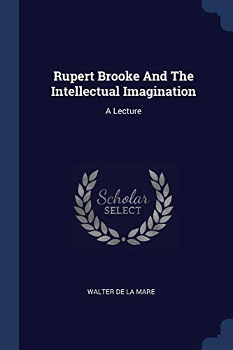 Rupert Brooke and the Intellectual Imagination