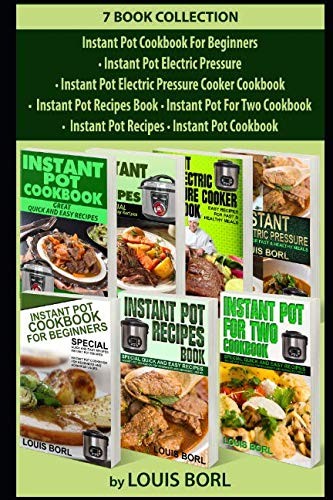 Instant Pot Recipes - Instant Pot CookBook - Instant Pot Cookbook for Beginners - Instant Pot Electric Pressure - Cooker Cookbook - Instant Pot Recipes Book - Instant Pot for Two Cookbook