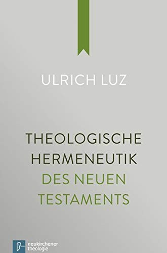 Theologische Hermeneutik Des Neuen Testaments