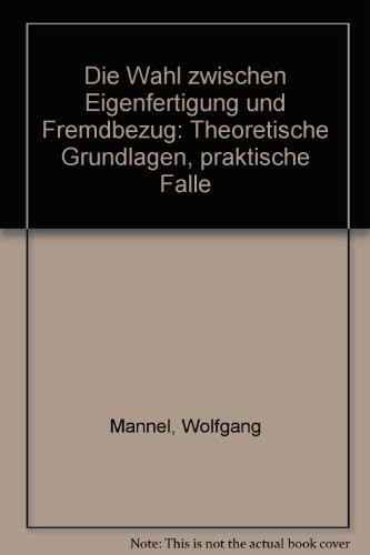 Die Wahl zwischen Eigenfertigung und Fremdbezug