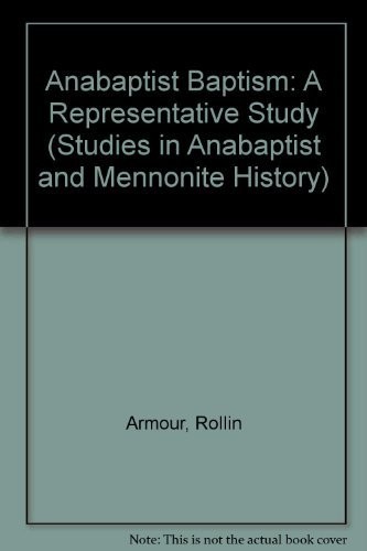 Anabaptist Baptism (Studies in Anabaptist and Mennonite History)