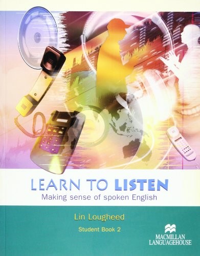 Learn to Listen: Making Sense of Spoken English: Student Book 2