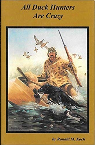 All duck hunters are crazy