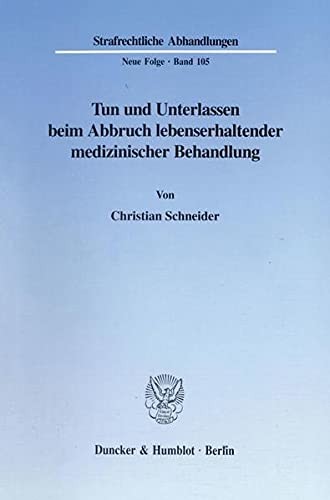 Tun und Unterlassen Beim Abbruch Lebenserhaltender Medizinischer Behandlung