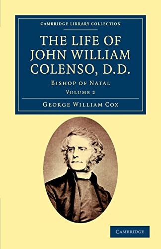 Life of John William Colenso, D. D. Vol. 2