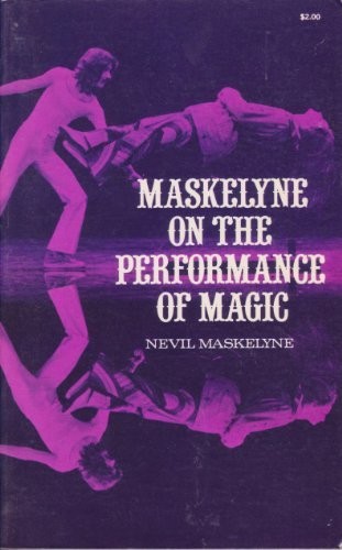Maskelyne on the performance of magic