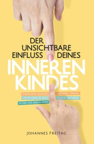 Unsichtbare Einfluss Deines Inneren Kindes