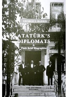Atatürk's diplomats & their brief biographies