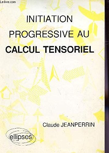 Initiation progressive au calcul tensoriel