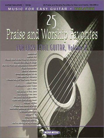 25 Praise and Worship Favorites for Easy Guitar - Volume 2