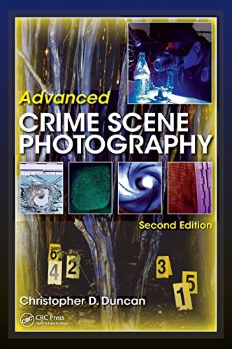 Advanced Crime Scene Photography, Second Edition