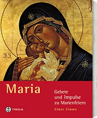 Maria. Gebete und Impulse zu Marienfeiern