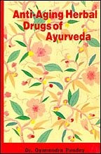 Anti-aging herbal drugs of Ayurveda