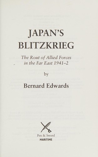 JAPAN'S BLITZKRIEG: THE ROUT OF ALLIED FORCES IN THE FAR EAST, 1941-2