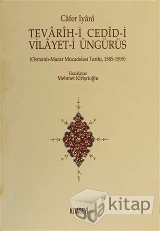 Tevârı̂h-i cedı̂d-i Vilâyet-i Üngürüs
