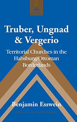 Truber, Ungnad and Vergerio