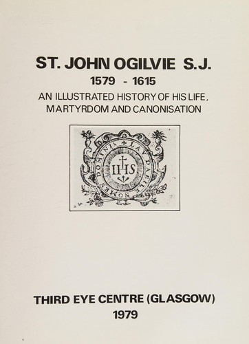 St. John Ogilvie S.J., 1579-1615