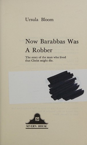 Now Barabbas was a robber