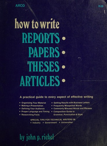 How to write reports, papers, theses, articles