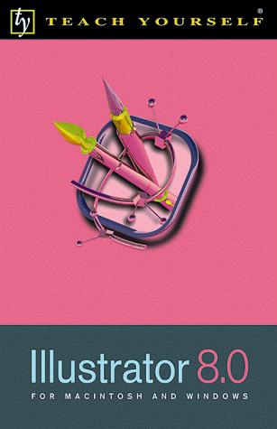 Teach Yourself Illustrator 8.0