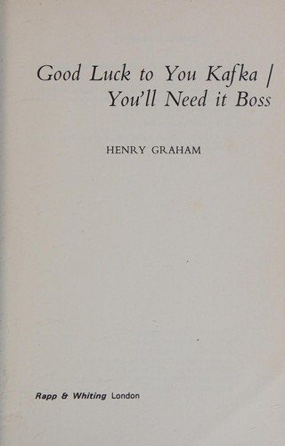 Good luck to you, Kafka you'll need it, boss