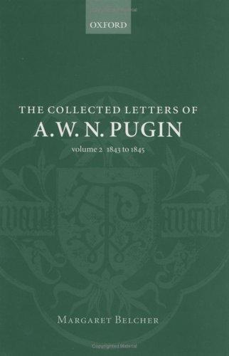 The Collected Letters of A. W. N. Pugin: Volume 2