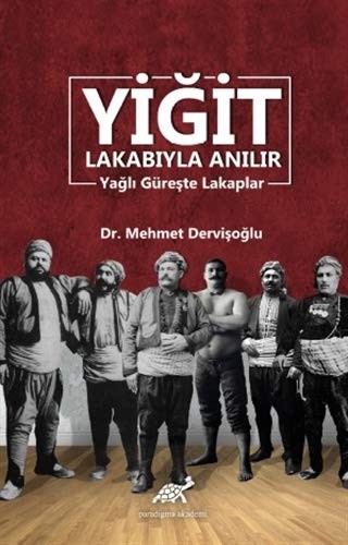 Yiğit lakabıyla anılır
