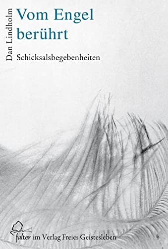 Vom Engel berührt. Schicksalsbegebenheiten