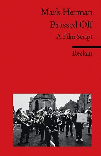 Brassed Off. A Film Script